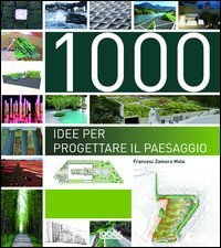 1000 idee  per progettare il paesaggio