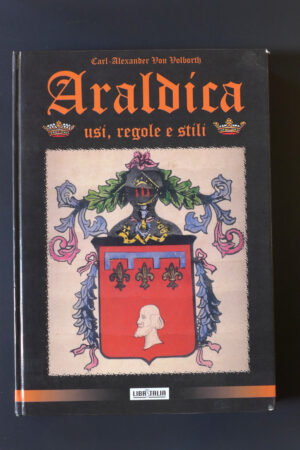 Araldica - Usi, regole, stili