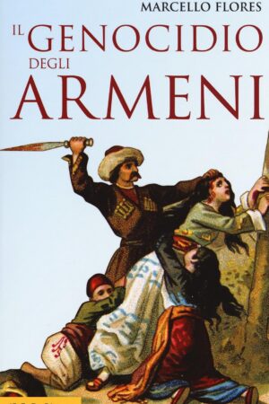 Il Genocidio Degli Armeni, Marcello Flores